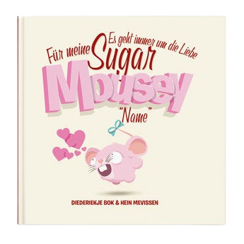 Sugar Mousey - Es geht immer um die Liebe