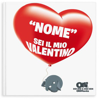Ollimania personalizzata - Sei il mio Valentino/Amore XXL (HC)