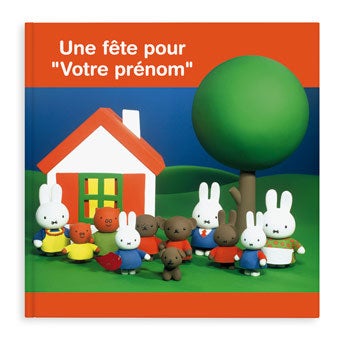 Livre personnalisé - Miffy - La fête pour (couverture rigide)