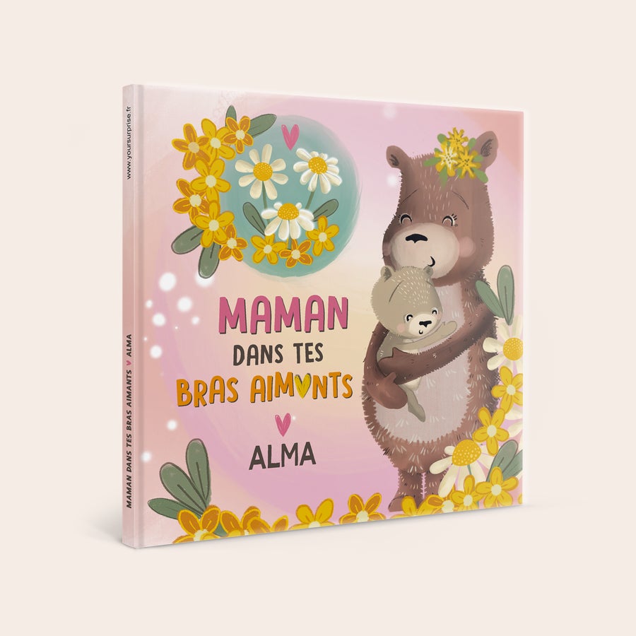 Livre personalisé - Maman dans tes bras aimants Livre personnalisé Maman dans tes bras avec maman ourse et bébé ourson, texte Maman dans tes bras Aimants Alma