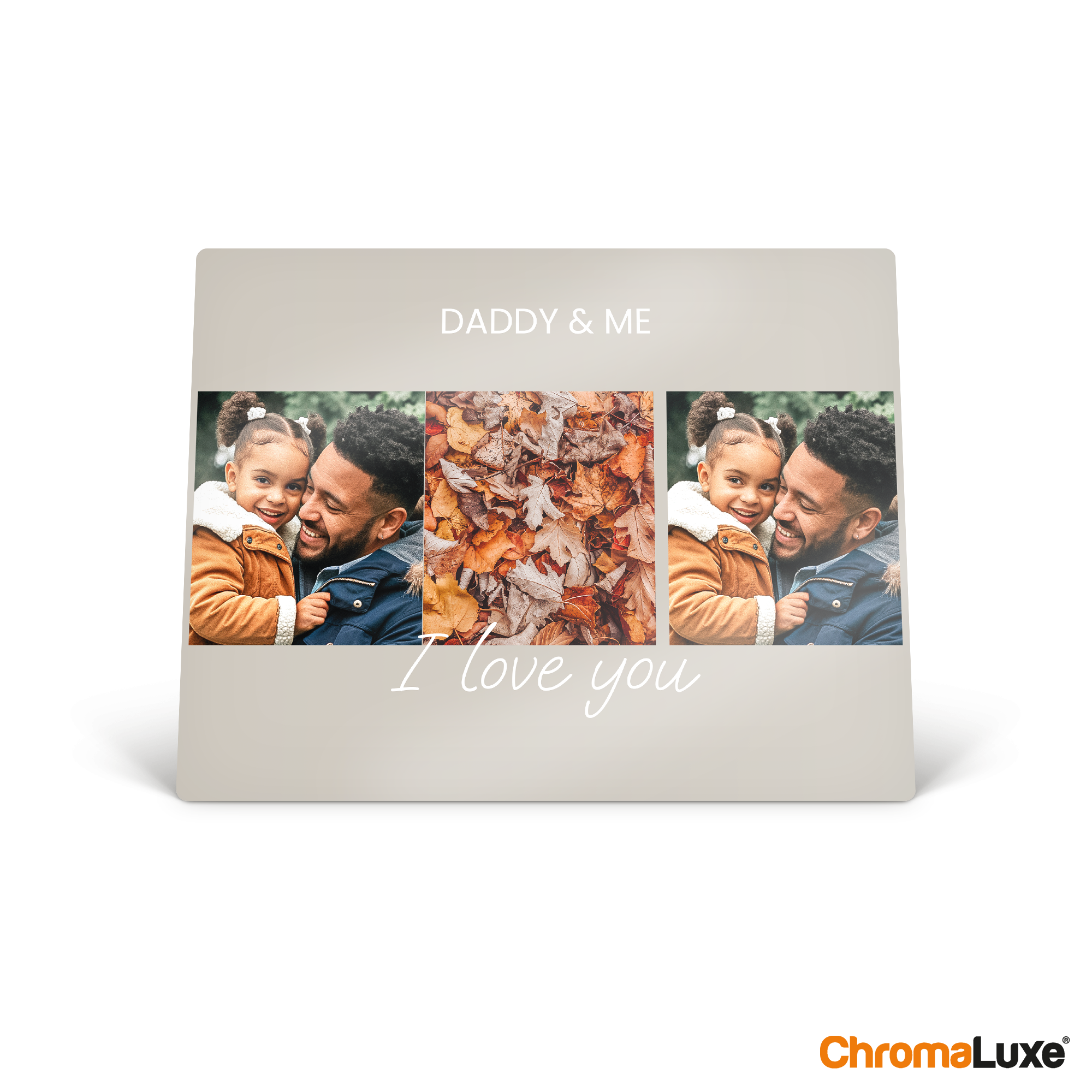 ChromaLuxe aluminum photo frame printed with three photos: a father and daughter, fall leaves, and the same father and daughter with the text "DADDY & ME" and "I love you" for personalized pictures
