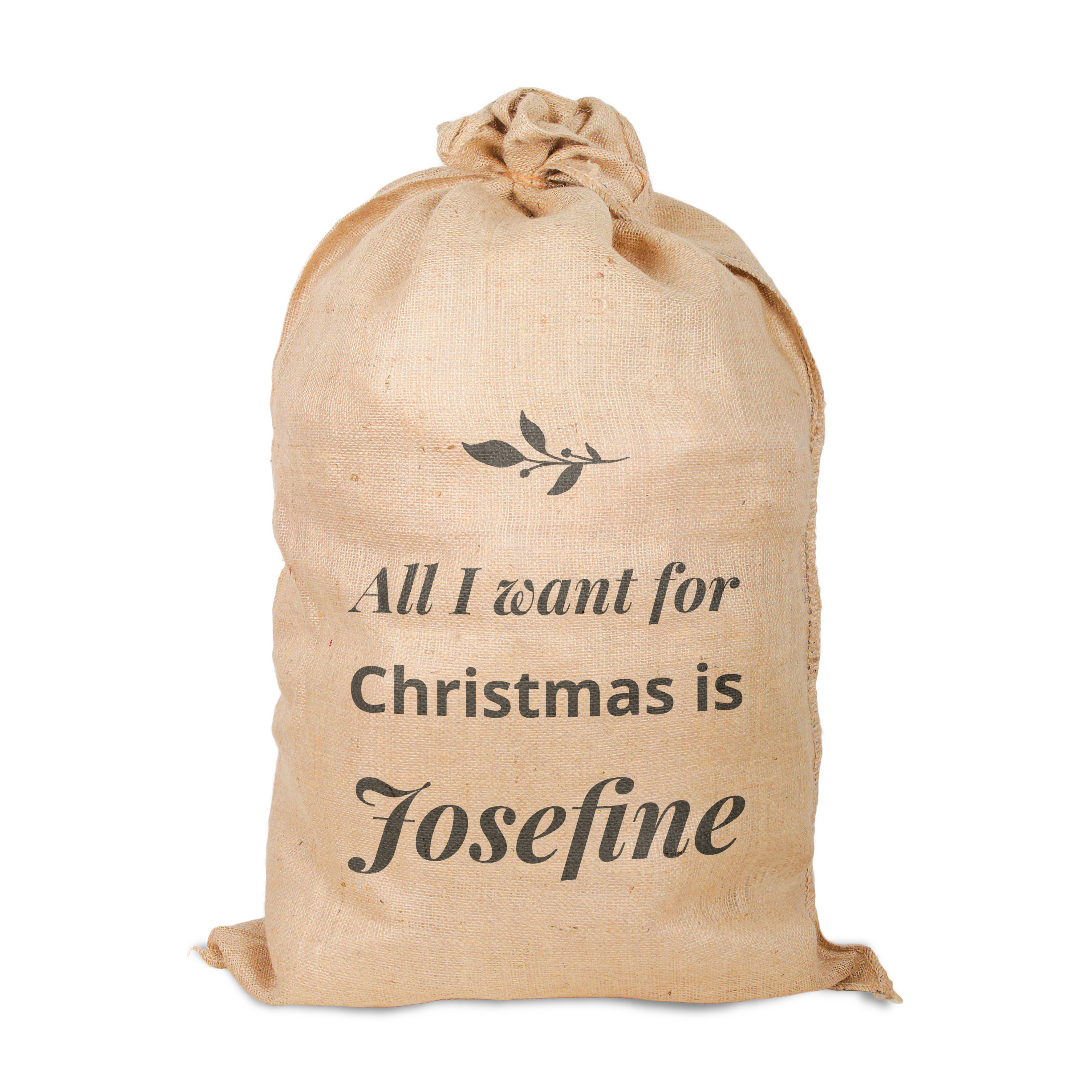 Jutesekk til julenissen, trykt med teksten All I want for Christmas is Josefine og en personlig gren.