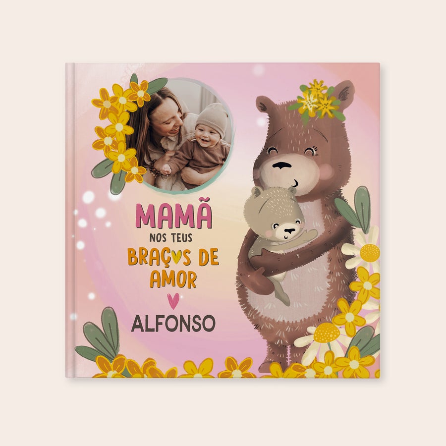 Livro personalisado - Mamã, nos teus braços de amor Capa de livro personalizado Mamã, nos Teus Braços de Amor com foto, nome Afonso e ursos abraçados