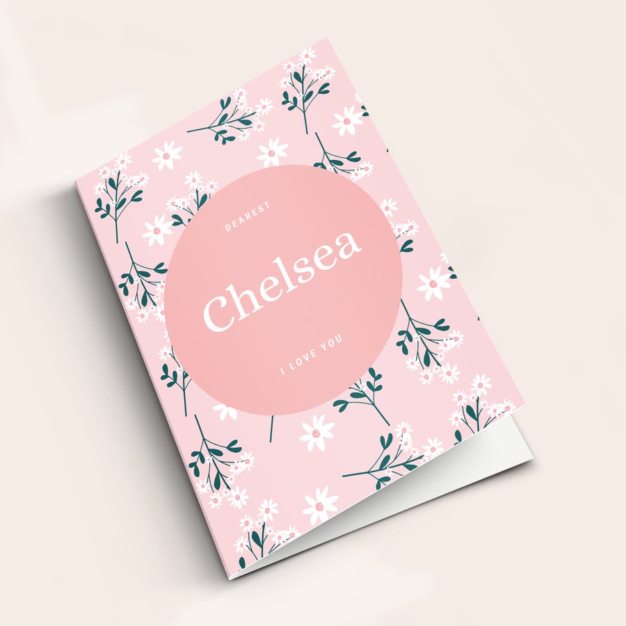 Valentine's Day card Pink personalized Valentine's Day card with a floral pattern, printed with the name "Chelsea" and the message "I Love You"