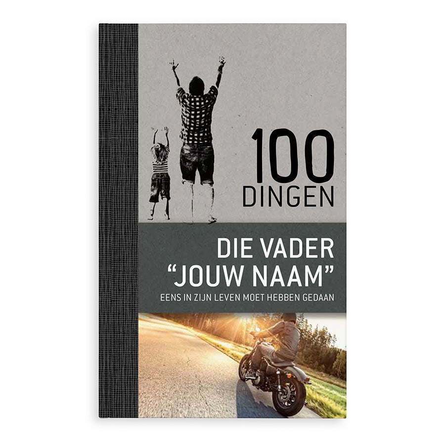 Boek met naam en foto - 100 dingen die een vader eens in zijn leven moet hebben gedaan - Hardcover Boek met naam en foto - 100 dingen die een vader eens in zijn leven moet hebben gedaan - Hardcover