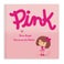 Book - PINK (Hardcover)
