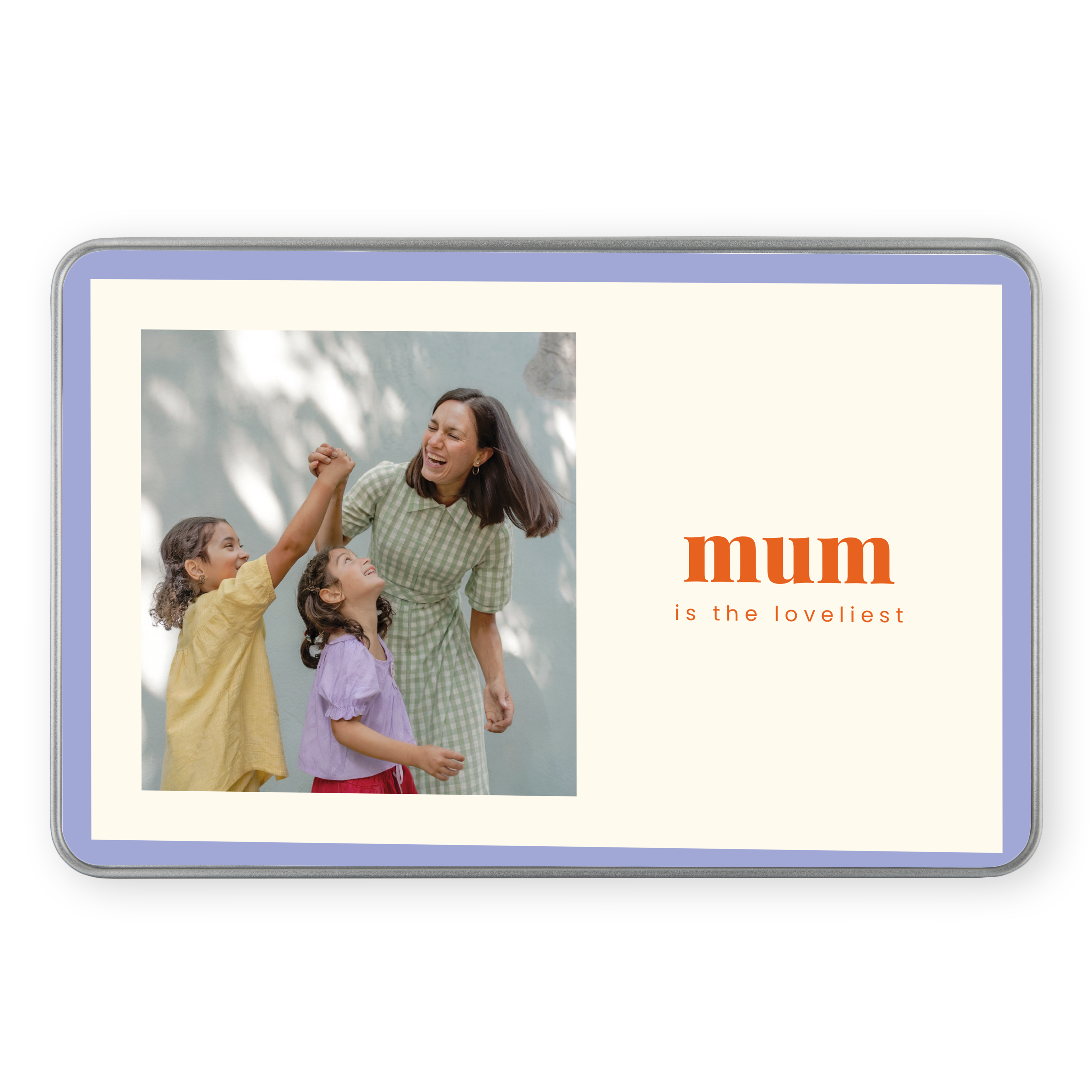 Personalised gift tin with a photo of a mother and two children, and the text Mum is the loveliest