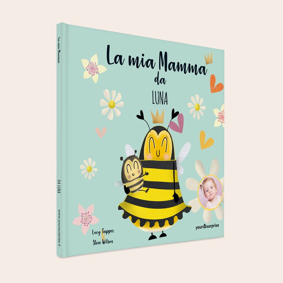 La Mia Mamma - Libro Personalizzato Libro personalizzato "La mia Mamma da LUNA" con un ape regina e un ape piccola, e una foto. Crea una storia bellissima con te e la tua mamma come protagonisti!