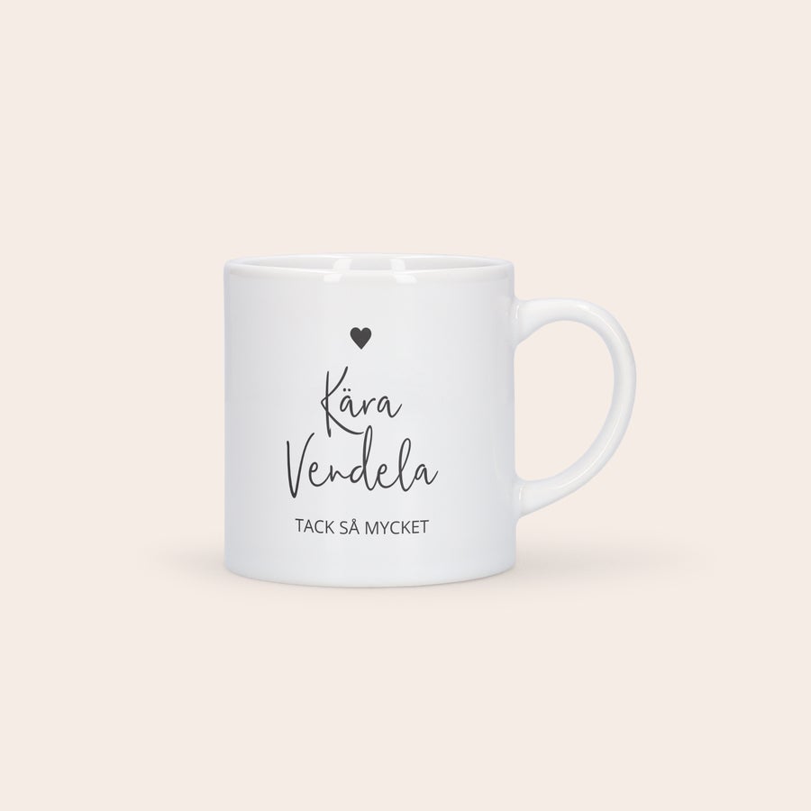Personlig Kaffemugg - liten Vit keramisk mugg tryckt med "Kära Vendela" och "Tack så mycket", en fin personlig mugg som present.