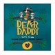 Dear Daddy - Hardcover