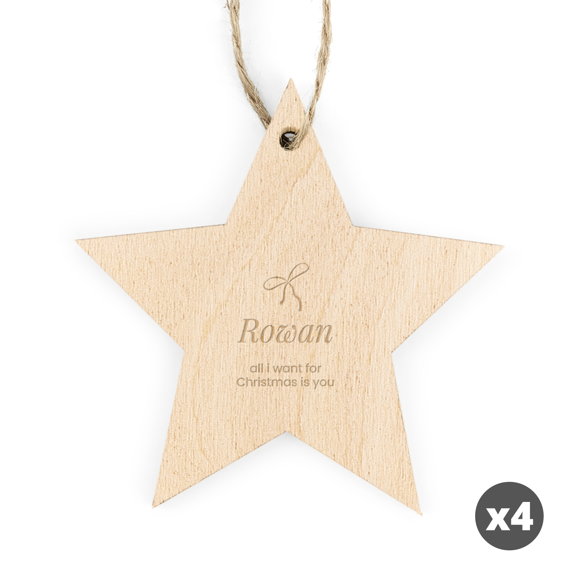 Engraved wooden Christmas star with the name Rowan and text all I want for Christmas is you