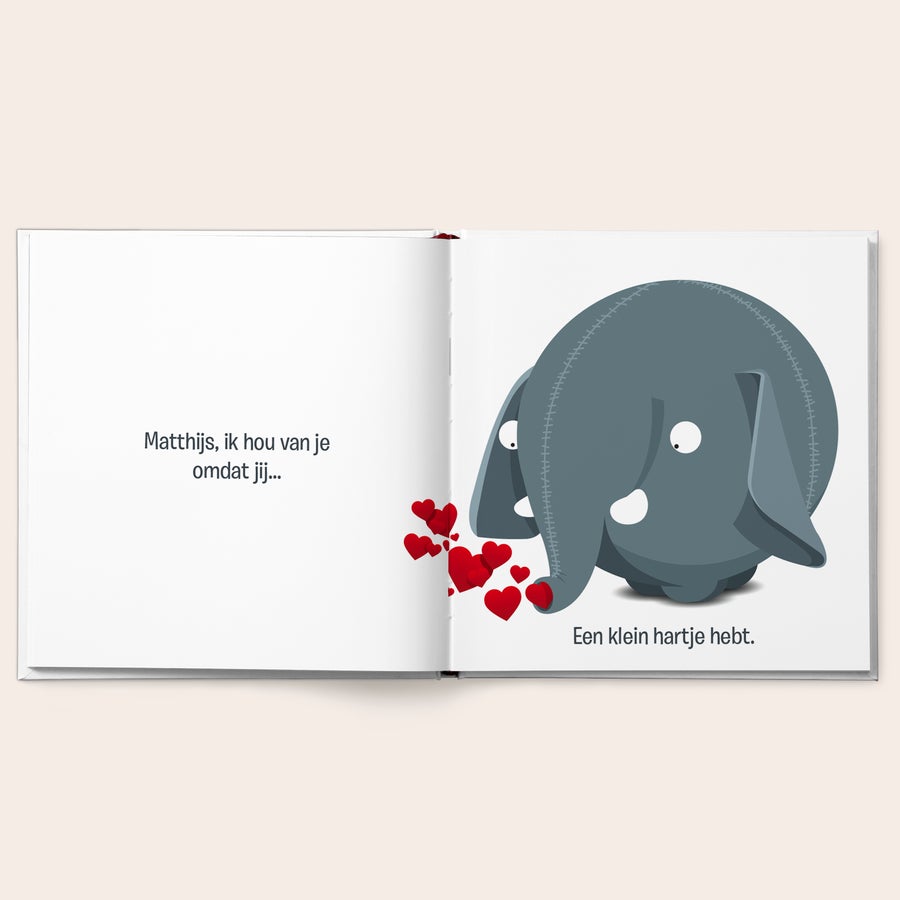 Boek "Je bent mijn Valentijn/Liefste" personaliseren Open gepersonaliseerd kinderboek met illustratie van olifant en rode hartjes, tekst "Matthijs, ik hou van je omdat jij een klein hartje hebt". Boek "Je bent mijn Valentijn/Liefste" personaliseren met eigen tekst en naam.