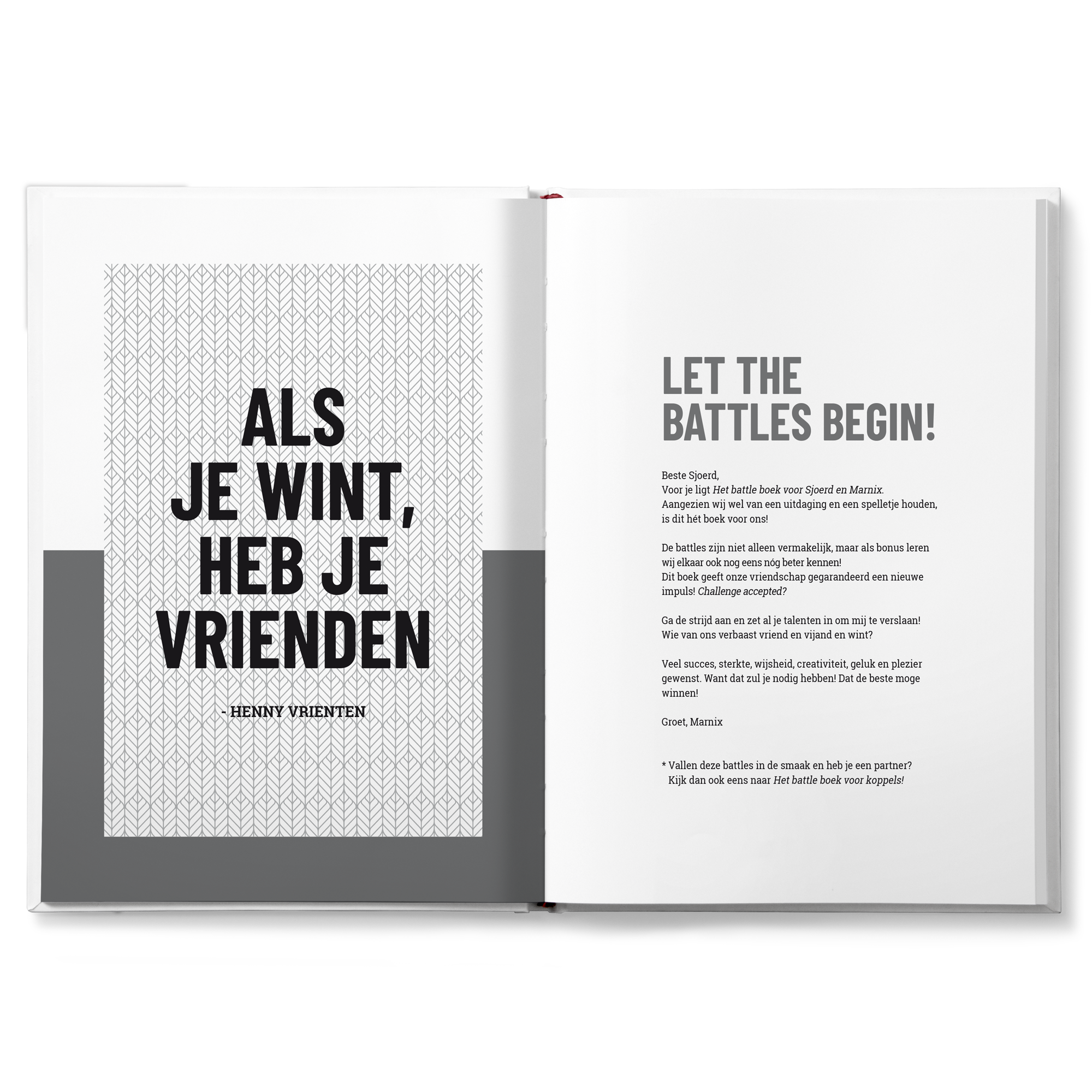 Open gepersonaliseerd Battle boek voor vrienden met de tekst Als je wint, heb je vrienden en Let the battles begin, bedrukt met de namen Sjoerd en Marnix.