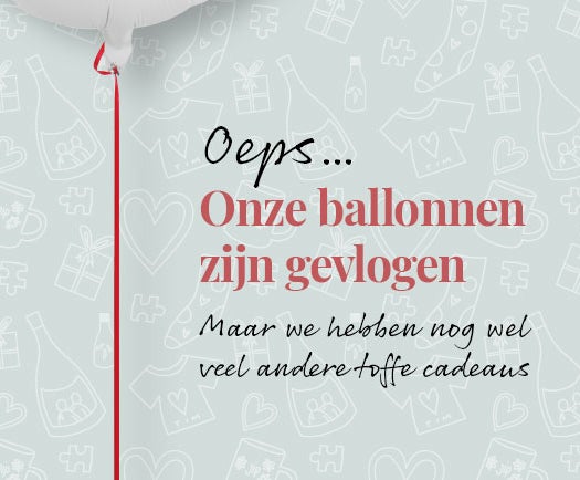 Oeps onze ballonnen zijn gevlogen. Maar we hebben nog veel andere toffe cadeaus