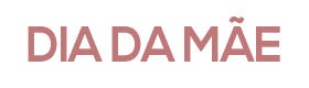 Dia da M&atilde;e