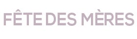 F&ecirc;te des M&egrave;res